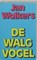 De walgvogel, WOLKERS, Jan - Paperback - 9789029003995