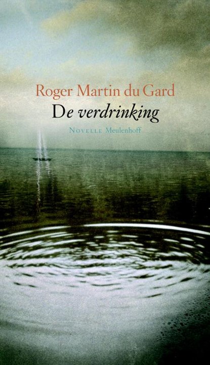 De verdrinking, Roger Martin du Gard ; Rogier Martin du Gard - Gebonden - 9789029081412