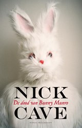 De dood van Bunny Munro - Nick Cave - 9789029084796