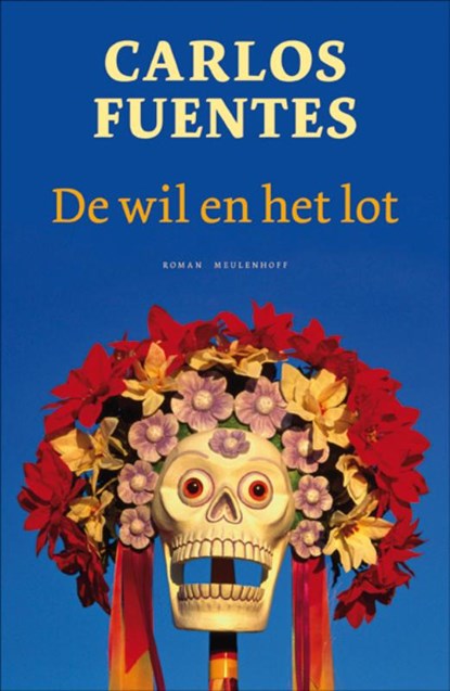 De wil en het lot, Carlos Fuentes - Paperback - 9789029085120