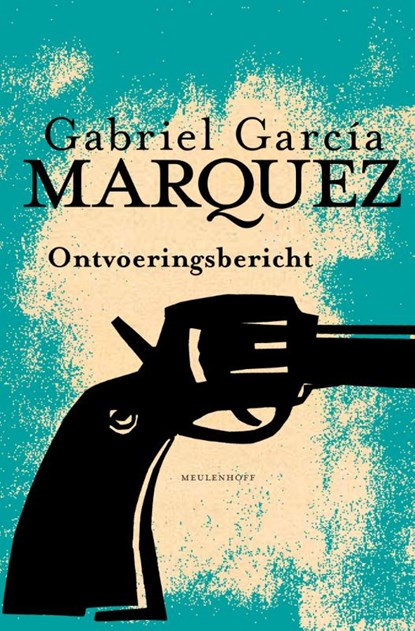 Ontvoeringsbericht, Gabriel García Márquez - Gebonden - 9789029085908