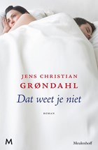 Dat weet je niet | Jens Christian Grøndahl | 