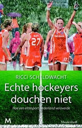 Echte hockeyers douchen niet - Ricci Scheldwacht - 9789029087698