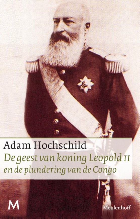 De geest van koning Leopold II en de plundering van de Congo