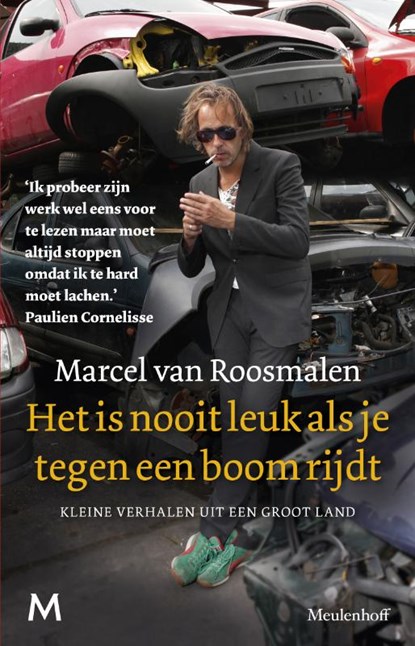 het is nooit leuk als je tegen een boom rijdt, Marcel van Roosmalen - Paperback - 9789029088886
