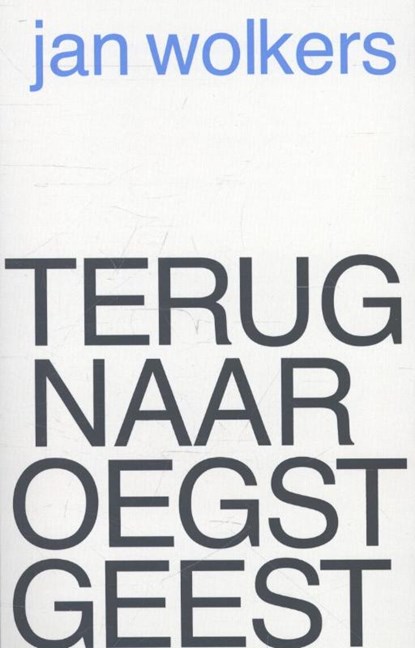 Terug naar Oegstgeest, Jan Wolkers - Paperback - 9789029089555