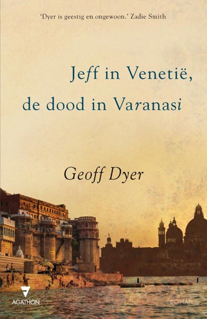 Jeff in Venetië, de dood in Varanasi, Geoff Dyer - Gebonden - 9789029090261