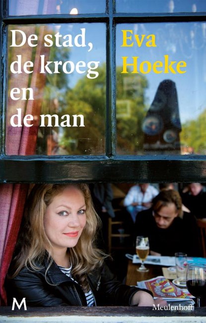 De stad, de kroeg en de man, Eva Hoeke - Paperback - 9789029090346