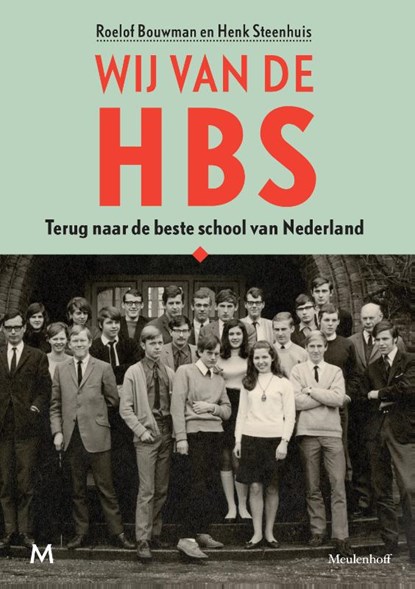 Wij van de hbs, Roelof Bouwman ; Henk Steenhuis - Gebonden - 9789029091312