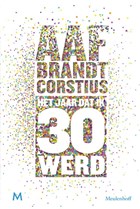 Het jaar dat ik 30 werd | Aaf Brandt Corstius | 