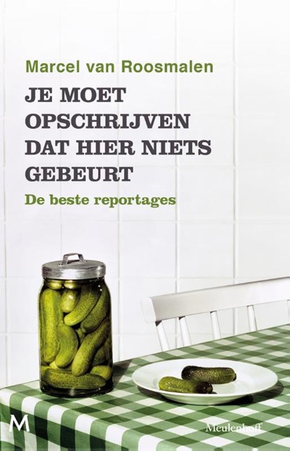 Je moet opschrijven dat hier niets gebeurt, Marcel van Roosmalen - Paperback - 9789029092425