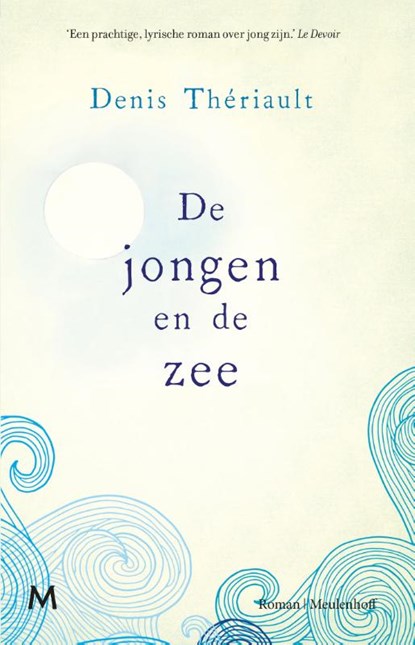 De jongen en de zee, Denis Thériault - Gebonden - 9789029092869