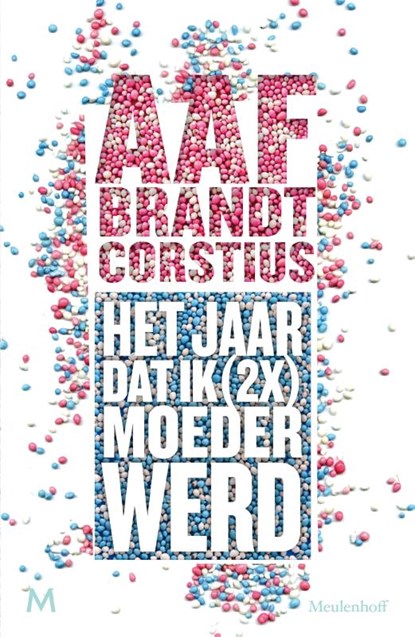 Het jaar dat ik (2x) keer moeder werd, Aaf Brandt Corstius - Paperback - 9789029093057