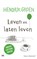 Leven en laten leven, Hendrik Groen - Gebonden - 9789029093217