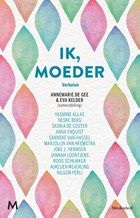 Ik, moeder | Annemarie de Gee ; Eva Kelder | 