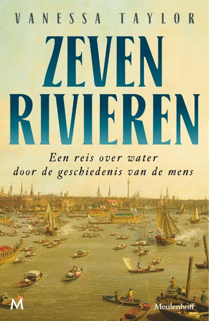 Zeven rivieren, Vanessa Taylor - Gebonden - 9789029093996