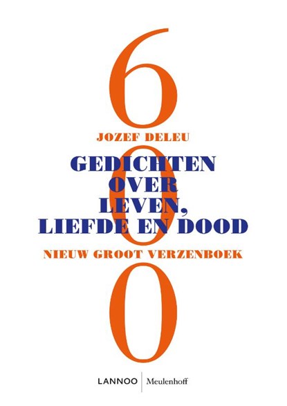 600 gedichten over leven, liefde en dood, Jozef Deleu - Paperback - 9789029094382