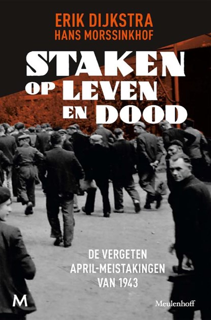 Staken op leven en dood, Erik Dijkstra ; Hans Morssinkhof - Paperback - 9789029097826