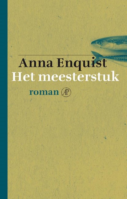Het meesterstuk, Anna Enquist - Gebonden - 9789029504935