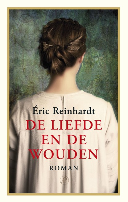 De liefde en de wouden, Eric Reinhardt - Ebook - 9789029505543