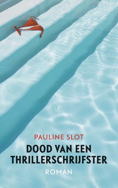 Dood van een thrillerschrijfster, Pauline Slot - Paperback - 9789029505710