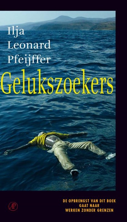 Gelukszoekers, Ilja Leonard Pfeijffer - Paperback - 9789029506786