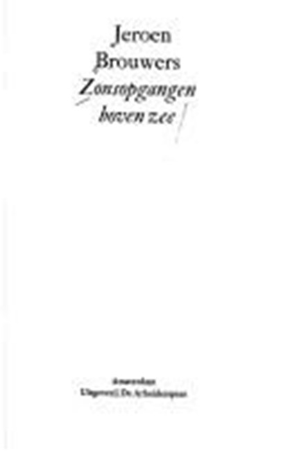 Zonsopgangen boven zee, BROUWERS, Jeroen - Paperback - 9789029508193