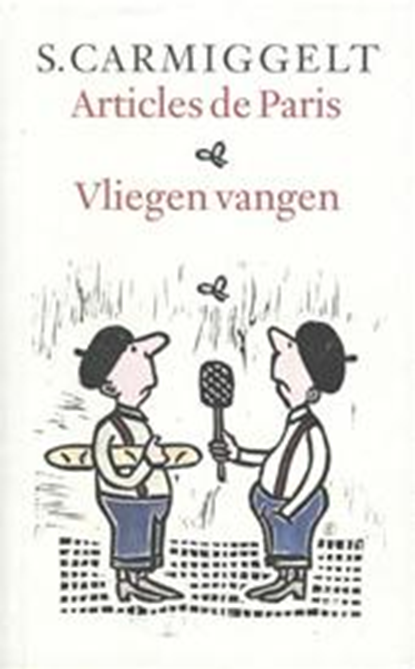 Articles de Paris . Vliegen vangen, Simon Carmiggelt - Gebonden - 9789029509015