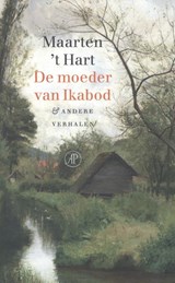 De moeder van Ikabod & andere verhalen | Maarten 't Hart | 9789029510042