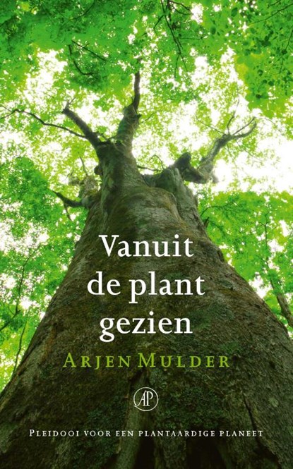 Vanuit de plant gezien, Arjen Mulder - Paperback - 9789029511377