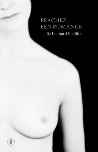 Peachez, een romance, Ilja Leonard Pfeijffer - Gebonden - 9789029511643