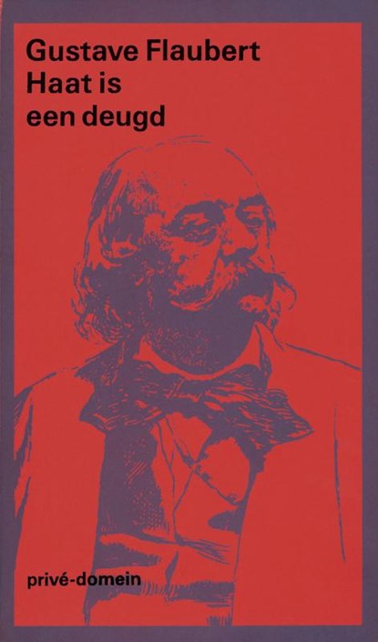 Haat is een deugd, Gustave Flaubert - Paperback - 9789029517171