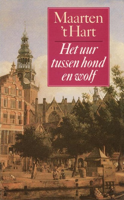 Het uur tussen hond en wolf : Roman, HART, Maarten 't - Paperback - 9789029519694