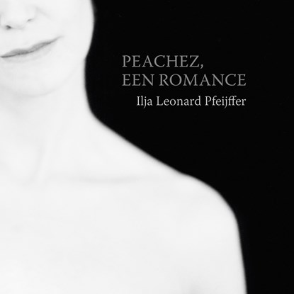 Peachez, een romance, Ilja Leonard Pfeijffer - Luisterboek MP3 - 9789029523745