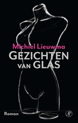 Gezichten van glas - Michiel Lieuwma - 9789029523820