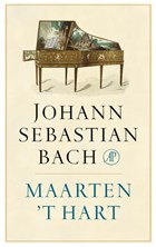 Johann Sebastian Bach | Maarten 't Hart | 