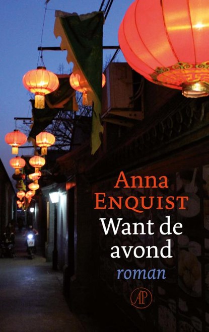 Want de avond, Anna Enquist - Gebonden - 9789029525695