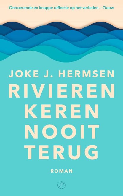Rivieren keren nooit terug, Joke J. Hermsen - Paperback - 9789029535304