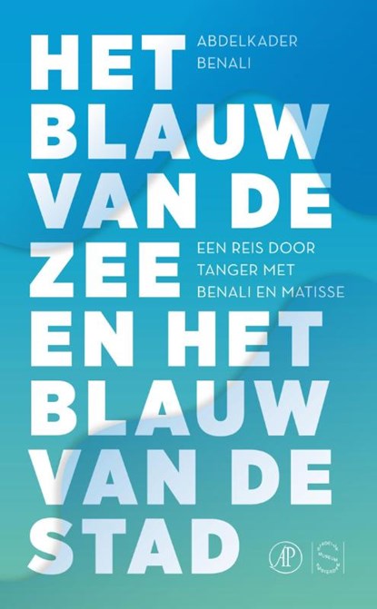 Het blauw van de zee en het blauw van de stad, Abdelkader Benali - Paperback - 9789029538954