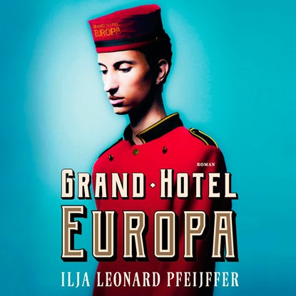 Grand Hotel Europa, Ilja Leonard Pfeijffer - Luisterboek MP3 - 9789029539630