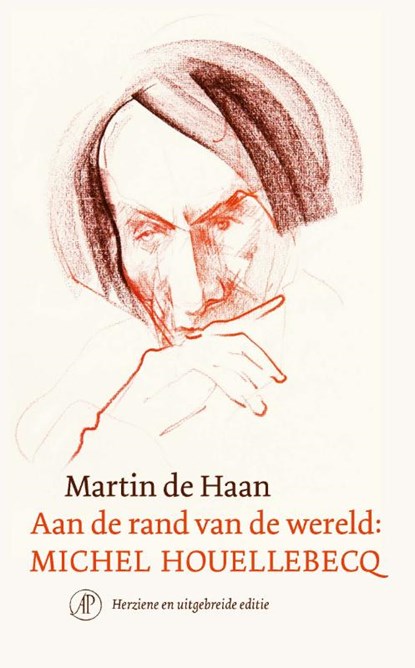 Aan de rand van de wereld: Michel Houellebecq, Martin de Haan - Paperback - 9789029540148