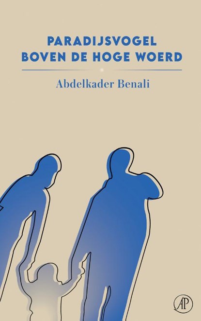 Paradijsvogel boven de Hoge Woerd, Abdelkader Benali - Paperback - 9789029540353