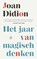 Het jaar van magisch denken, Joan Didion - Paperback - 9789029540735