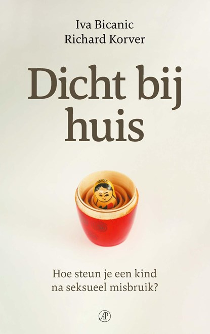 Dicht bij huis, Iva Bicanic ; Richard Korver - Ebook - 9789029541473