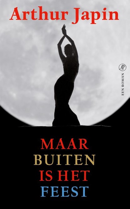 Maar buiten is het feest, Arthur Japin - Gebonden - 9789029542296