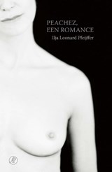Peachez, een romance - Ilja Leonard Pfeijffer - 9789029542432
