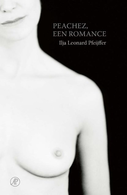 Peachez, een romance, Ilja Leonard Pfeijffer - Gebonden - 9789029542432