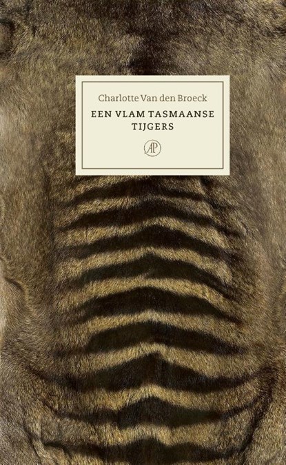 Een vlam Tasmaanse tijgers, Charlotte Van den Broeck - Gebonden - 9789029542760