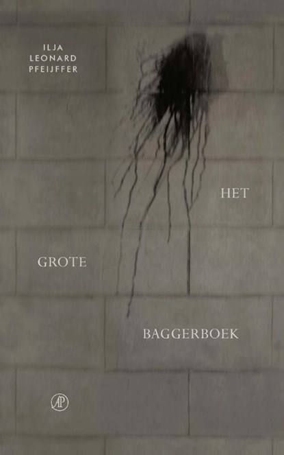 Het grote baggerboek, Ilja Leonard Pfeijffer - Gebonden - 9789029543170