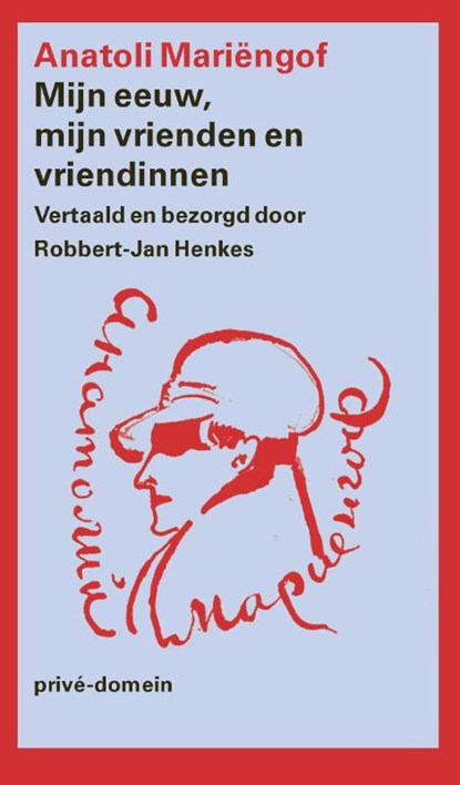 Mijn eeuw, mijn vrienden en vriendinnen, Anatoli Mariëngof - Paperback - 9789029543866